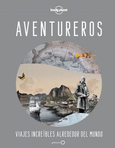 Aa. Vv. Aventureros: Viajes increíbles alrededor del mundo GeoPlaneta, 2021