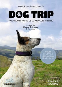 Mercè Jiménez García Dog trip - Pateando el norte de España con tu perro Anaya Touring, 2022