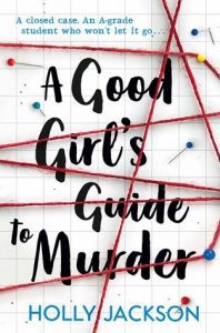 Holly Jackson A Good Girl's Guide to Murder Delacorte Press, 2019