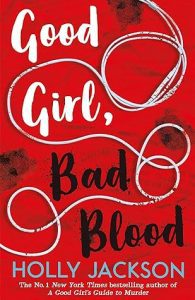 Holly Jackson Good Girl, Bad Blood Delacorte Press, 2020