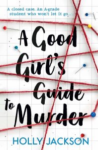 Holly Jackson A Good Girl's Guide to Murder Delacorte Press, 2019