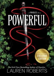 Lauren Roberts Powerful: A Powerless Story (B&N Exclusive Edition) self-published, 2023